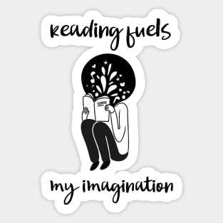 reading fuels my imagination Sticker